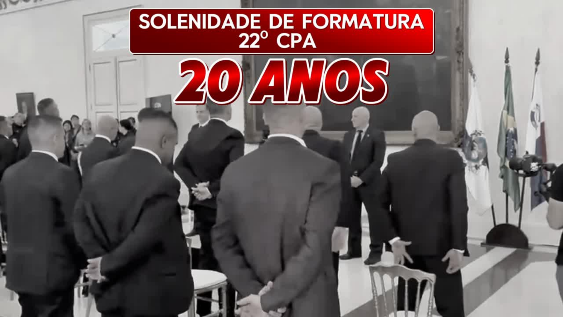 Solenidade de Formatura do 22º CPA e Aniversário 20 anos do Curso de Proteção de Autoridades - CPA/RJ